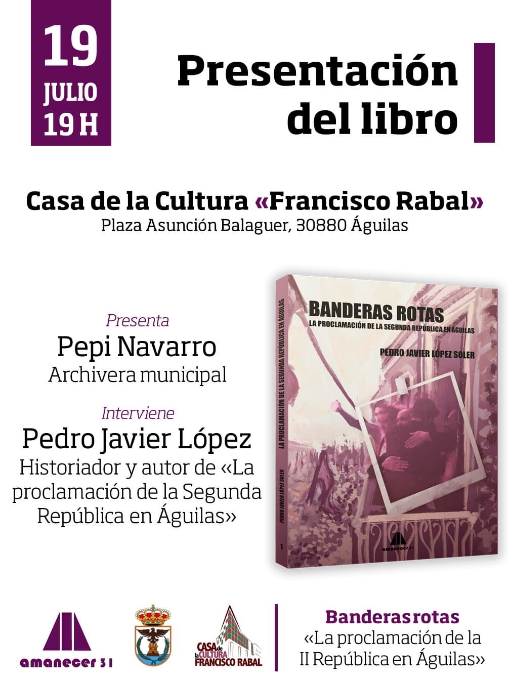 El historiador Pedro Javier López presenta mañana en Águilas el primer tomo de su colección «Banderas rotas»