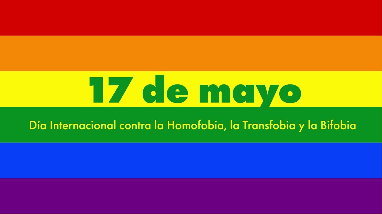  Hoy se celebra el día contra la Homofobia, la Transfobia y la Bifobia